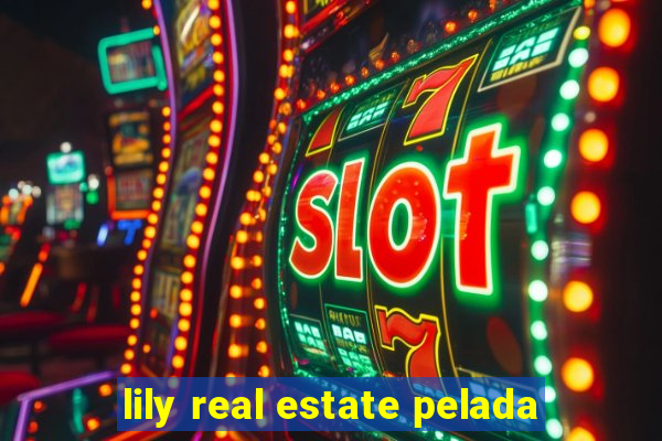 lily real estate pelada